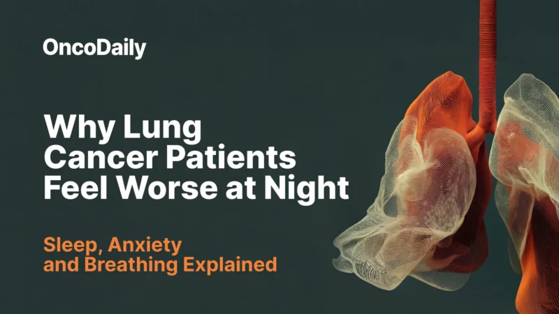 Why Lung Cancer Patients Feel Worse at Night: Sleep, Anxiety and Breathing Explained