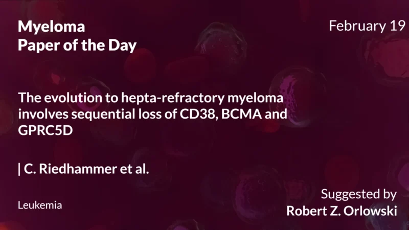 Myeloma Paper of the Day, February 19th, Suggested by Robert Orlowski