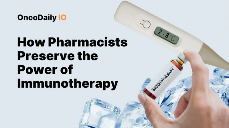 How Do Pharmacists Protect the Safety and Effectiveness of Immunotherapy? 