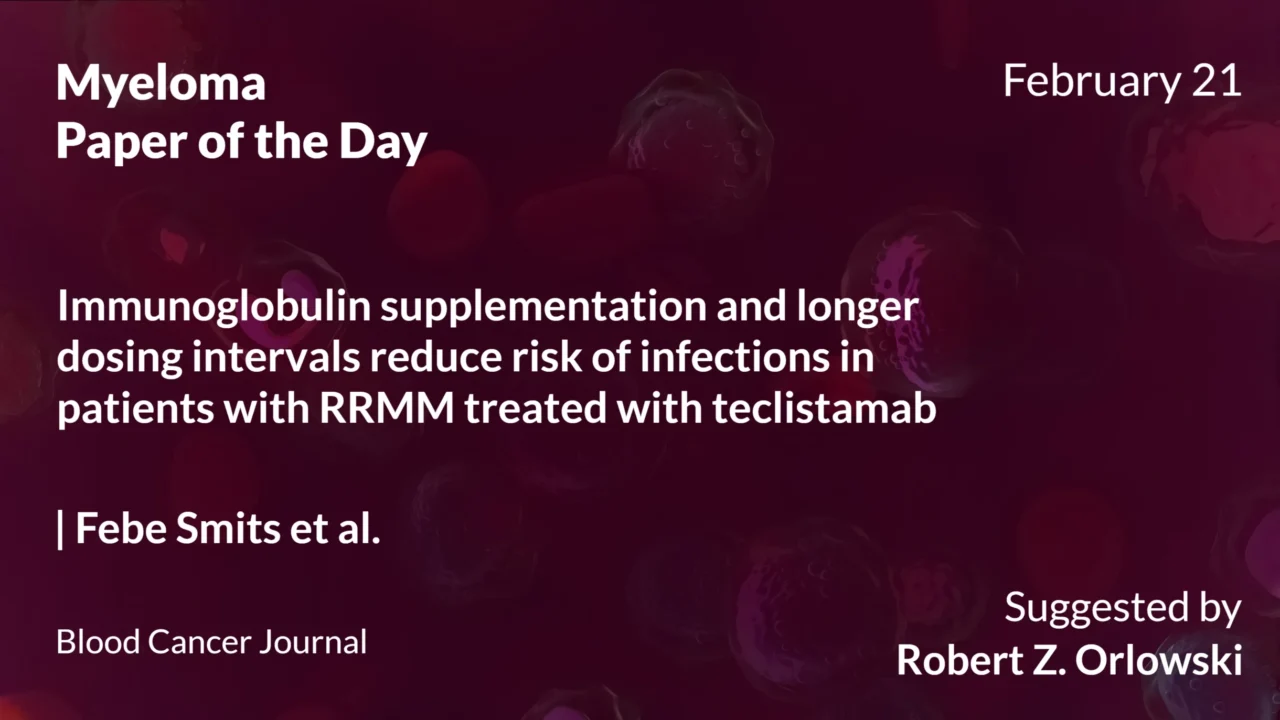 Myeloma Paper of the Day, February 21st, Suggested by Robert Orlowski