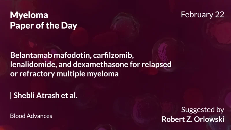 Myeloma Paper of the Day, February 22nd, Suggested by Robert Orlowski