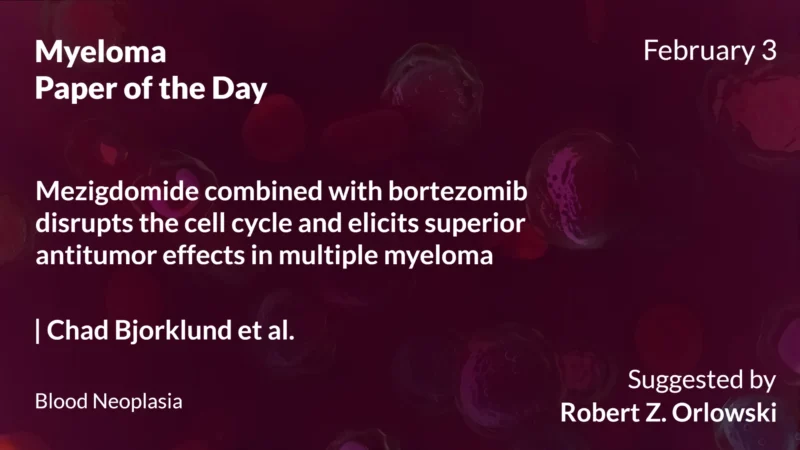 Myeloma Paper of the Day, February 3nd, Suggested by Robert Orlowski