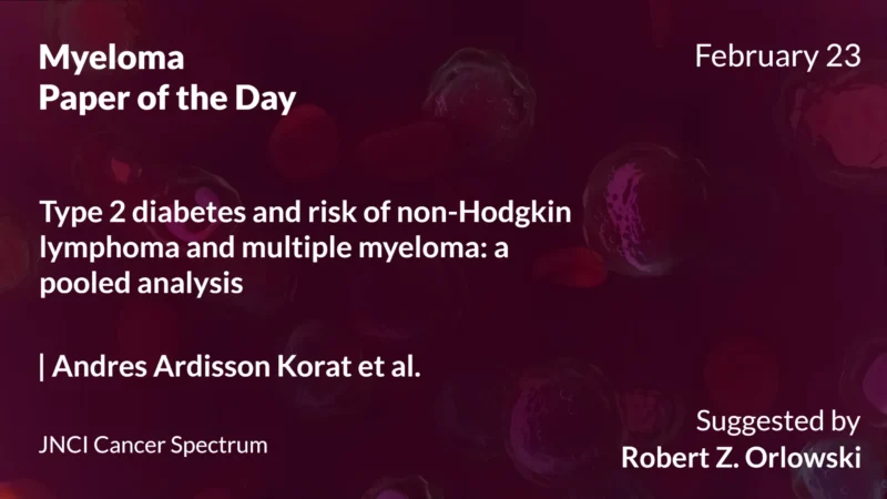 Myeloma Paper of the Day, February 23rd, Suggested by Robert Orlowski