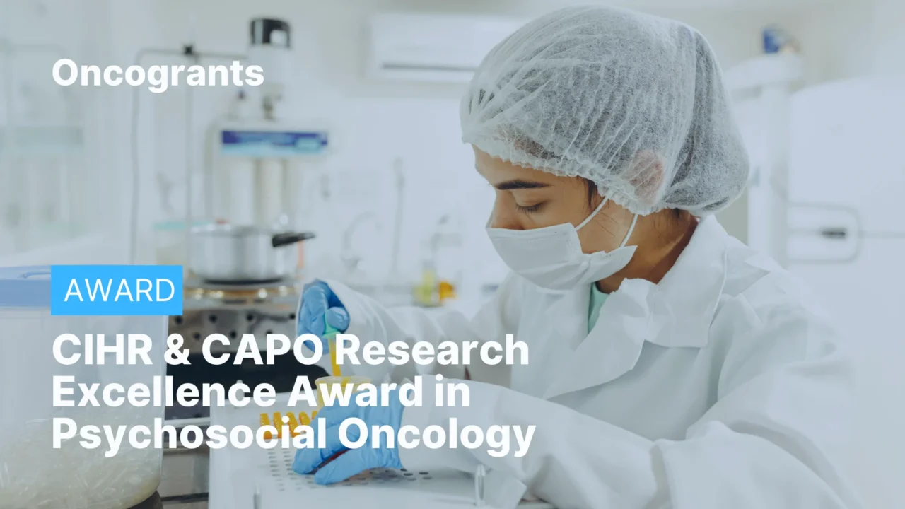 CIHR – Institute of Cancer Research & CAPO Research Excellence Award in Psychosocial Oncology