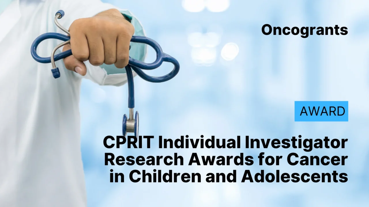 CPRIT Individual Investigator Research Awards for Cancer in Children and Adolescents (IIRACCA) (FY2027)