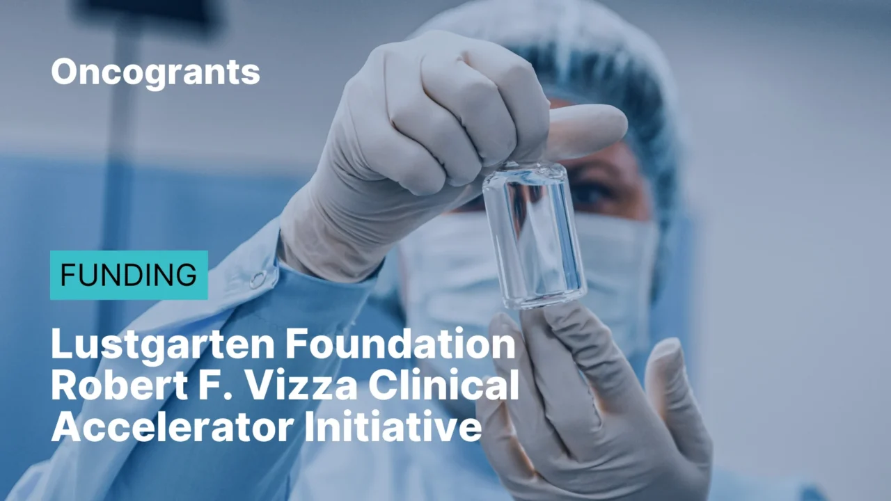 Lustgarten Foundation Robert F. Vizza Clinical Accelerator Initiative (CAI) 2026