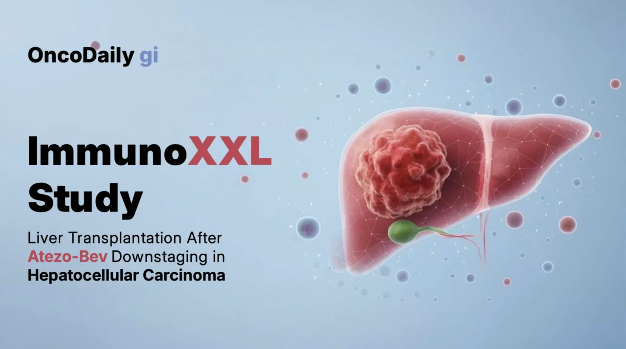 ImmunoXXL Phase 2 Study: Liver Transplantation After Atezolizumab–Bevacizumab Downstaging in Advanced HCC