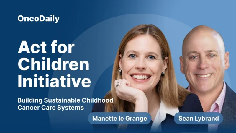 Act for Children Initiative: Building Sustainable Childhood Cancer Care Systems