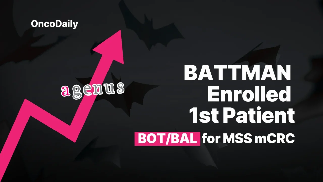 Phase 3 BATTMAN Trial Launches BOT/BAL in MSS or pMMR Metastatic Colorectal Cancer
