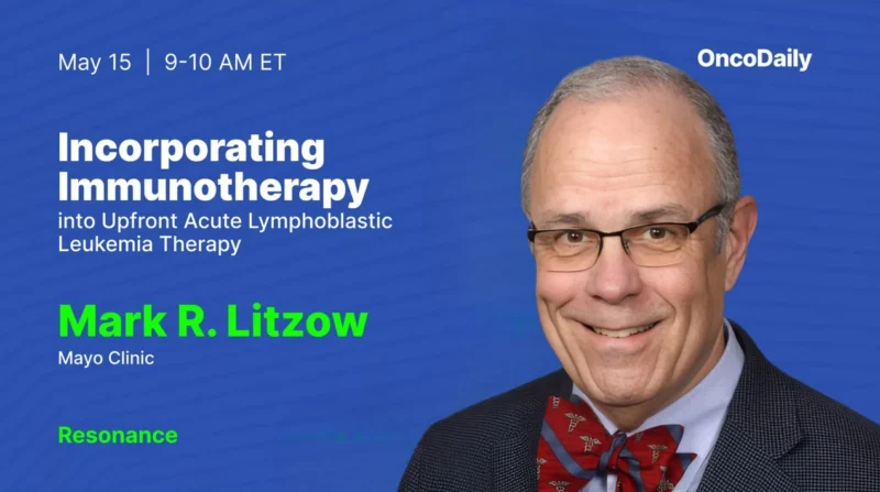 Incorporating Immunotherapy into Upfront Acute Lymphoblastic Leukemia Therapy – Resonance