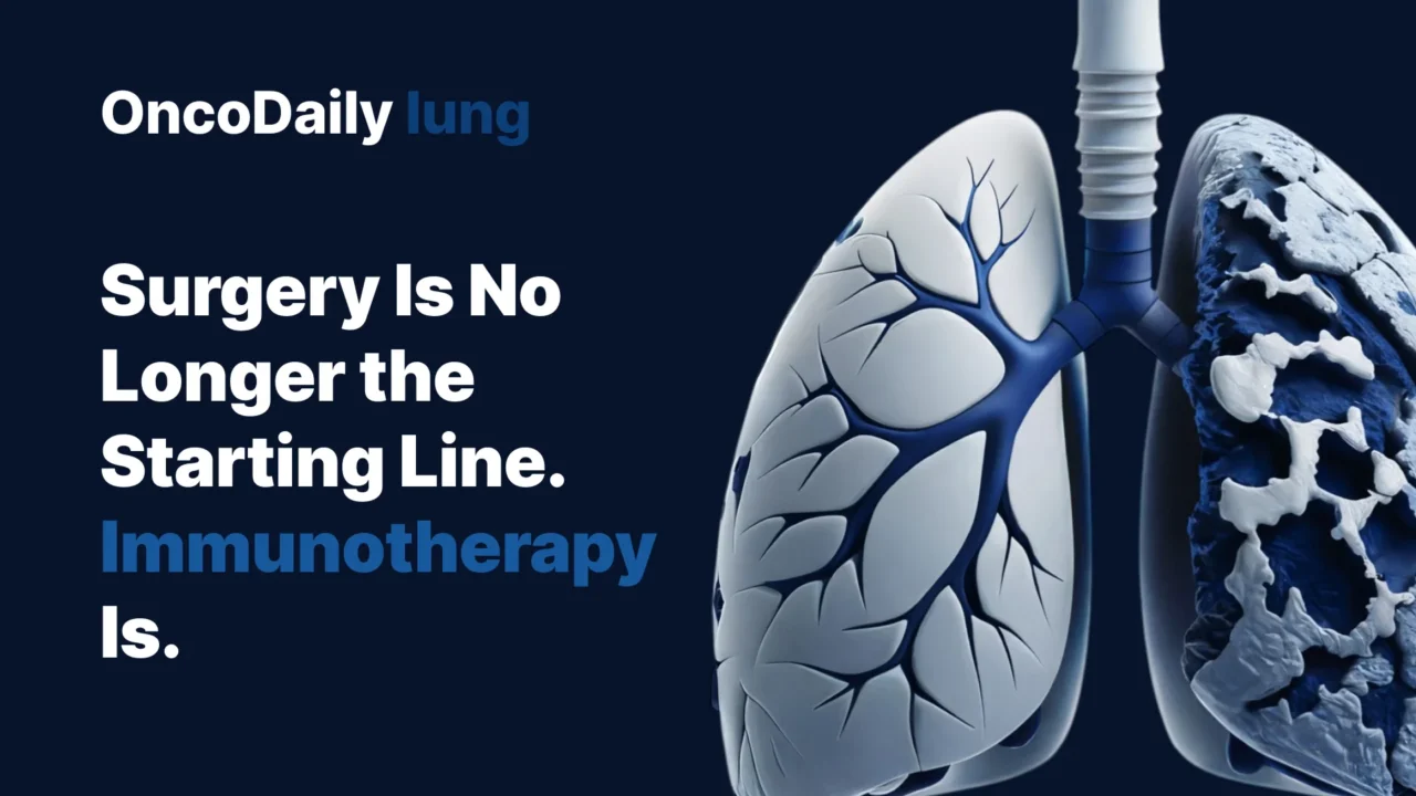 Two Phase 3 Trials That Changed Lung Cancer Treatment in 2025