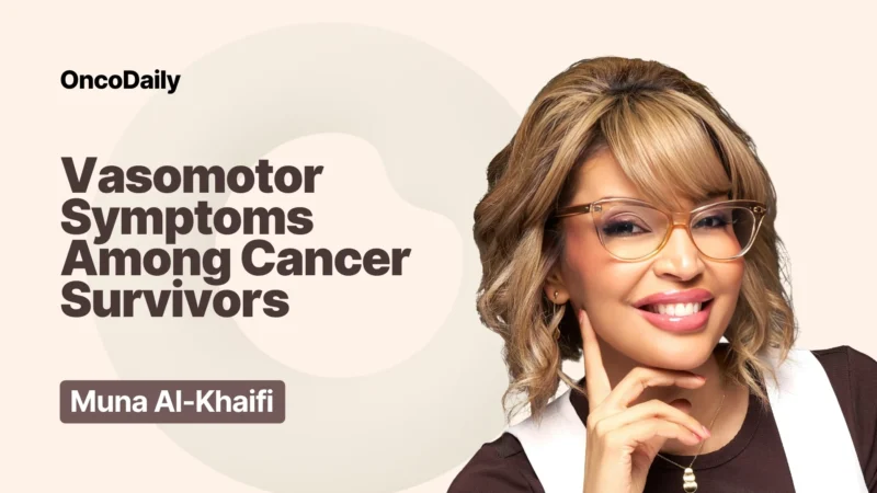 Muna Al-Khaifi: Vasomotor Symptoms and Treatment Adherence in Cancer Survivorship