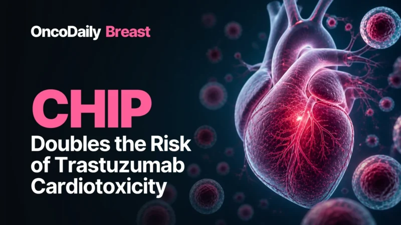 Trastuzumab-Related Cardiotoxicity: 2-Fold Higher Risk Linked to CHIP