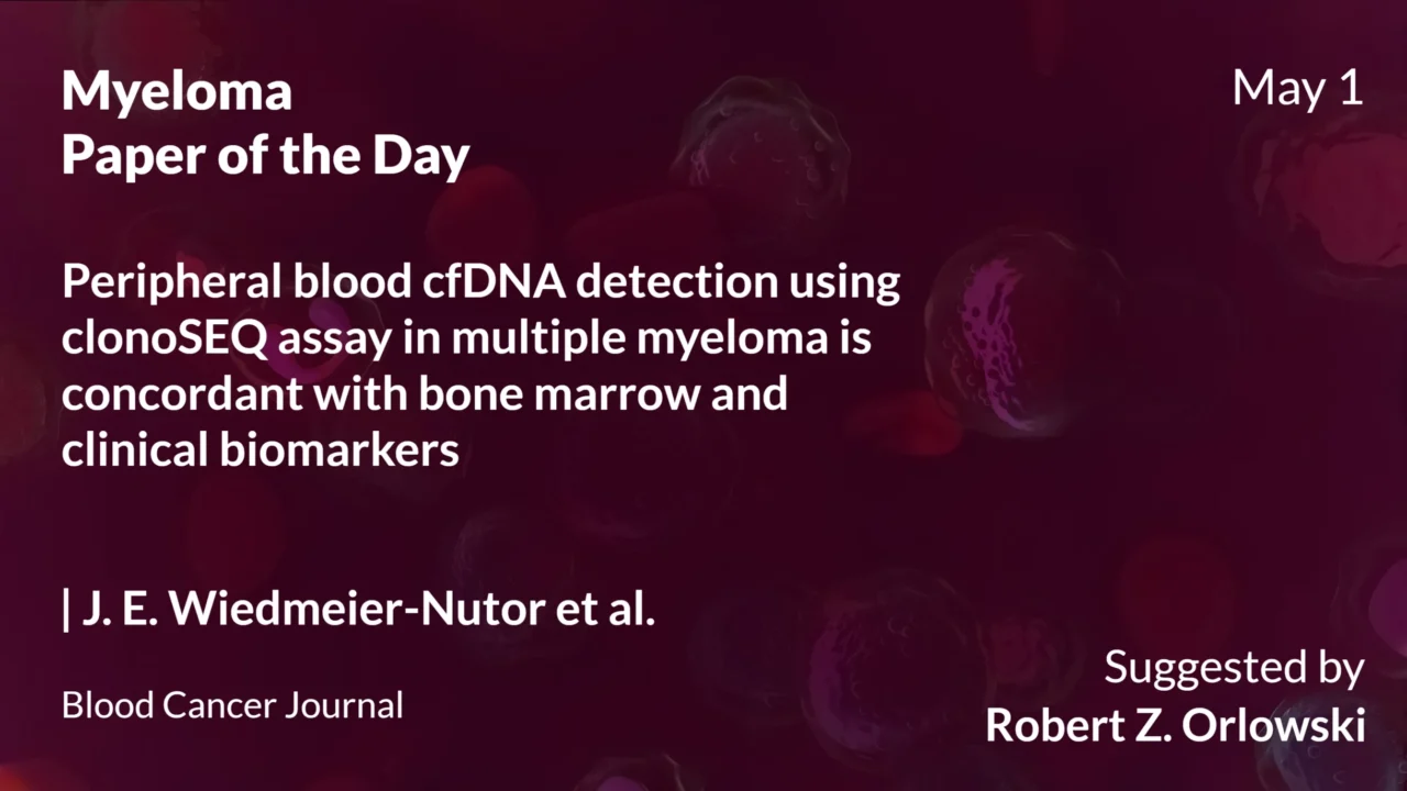 Myeloma Paper of the Day, May 1st, Suggested by Robert Orlowski