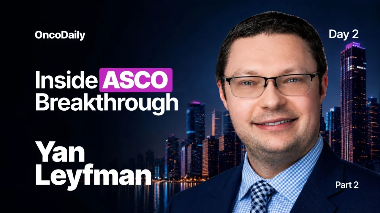 ASCO Breakthrough 2026 Highlights by Yan Leyfman : AI, MRD and Global Cancer Equity