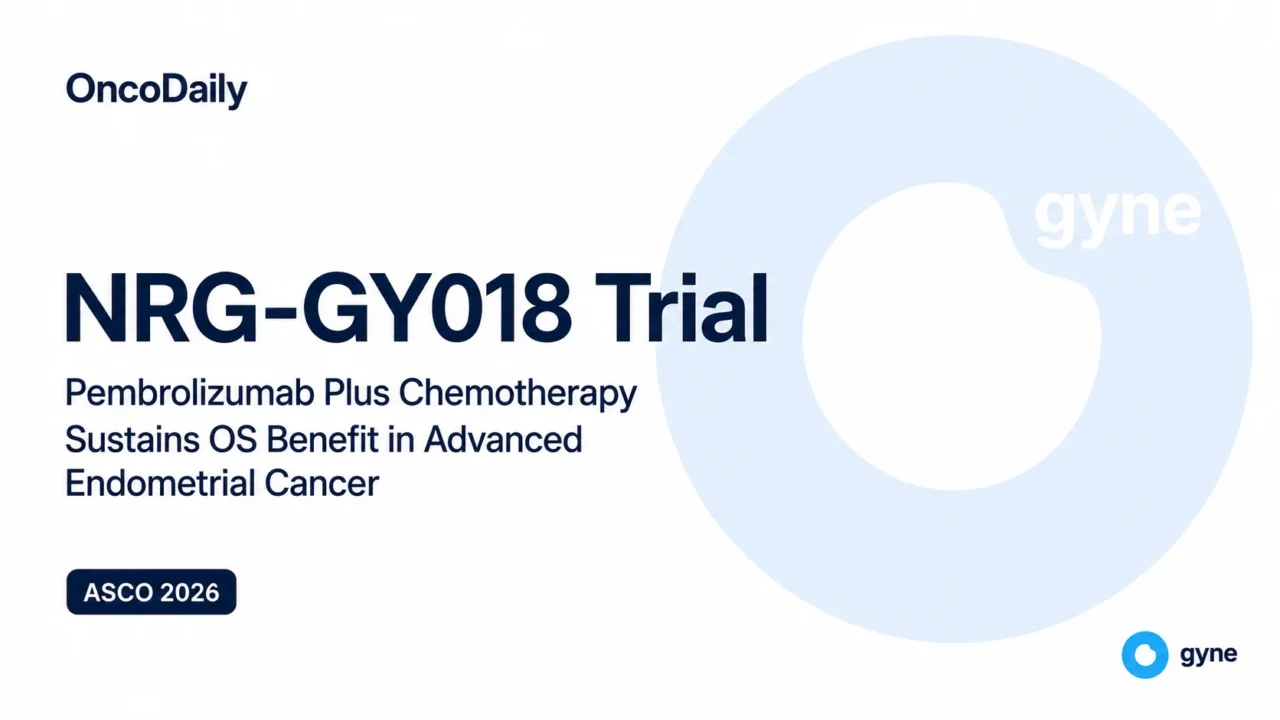 NRG-GY018 at ASCO 2026: Pembrolizumab Plus Chemotherapy Sustains Overall Survival Benefit in Advanced Endometrial Cancer