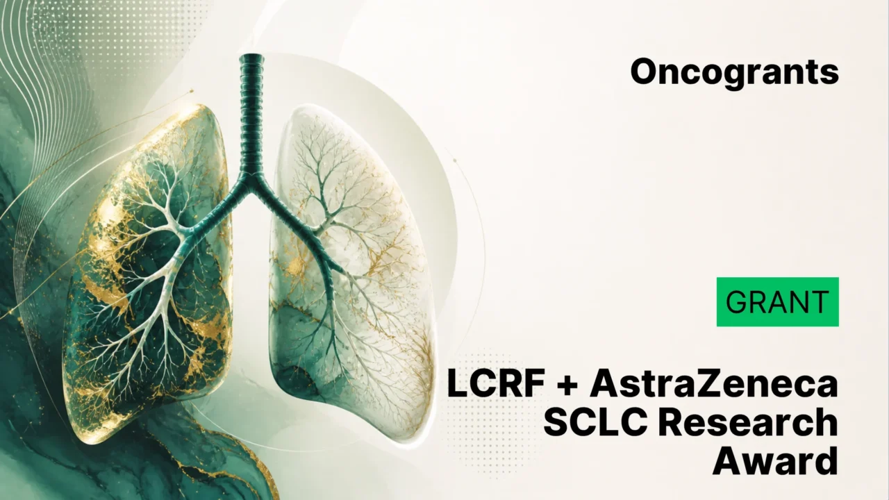 2026 LCRF + AstraZeneca Research Award: Improving SCLC Treatment