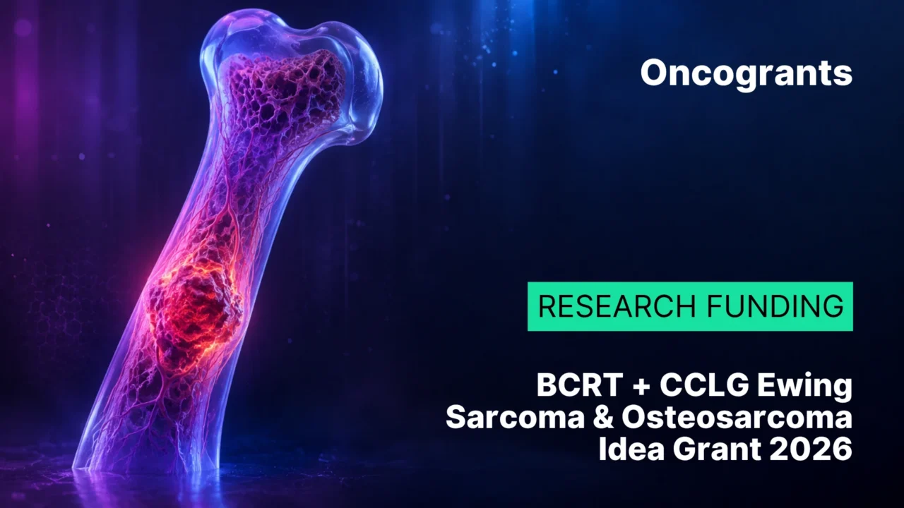 Bone Cancer Research Trust + CCLG Idea Grant 2026: Advancing Ewing Sarcoma and Osteosarcoma Research