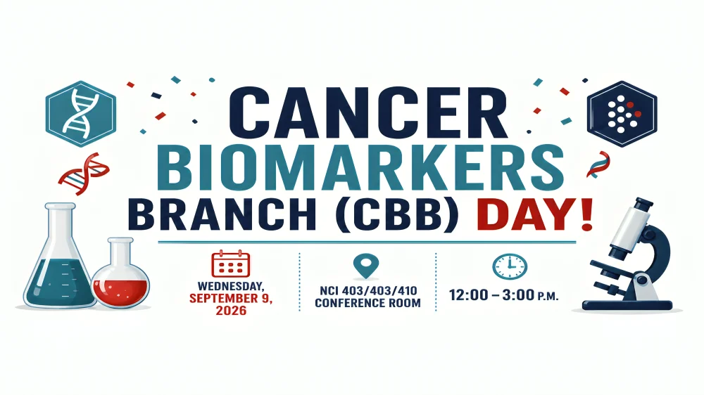 NCI Cancer Biomarkers Branch Day: Celebrating 30+ Years of Cancer Biomarkers Research 9 Cancer Biomarkers