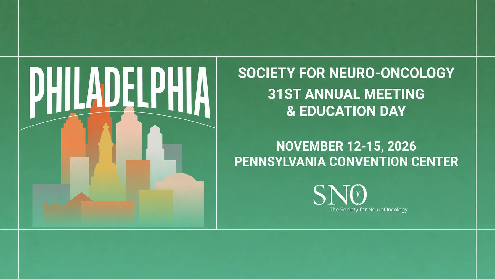 The 31st Annual Meeting and Education Day of the Society for Neuro-Oncology - SNO 2026 9 Society for Neuro-Oncology