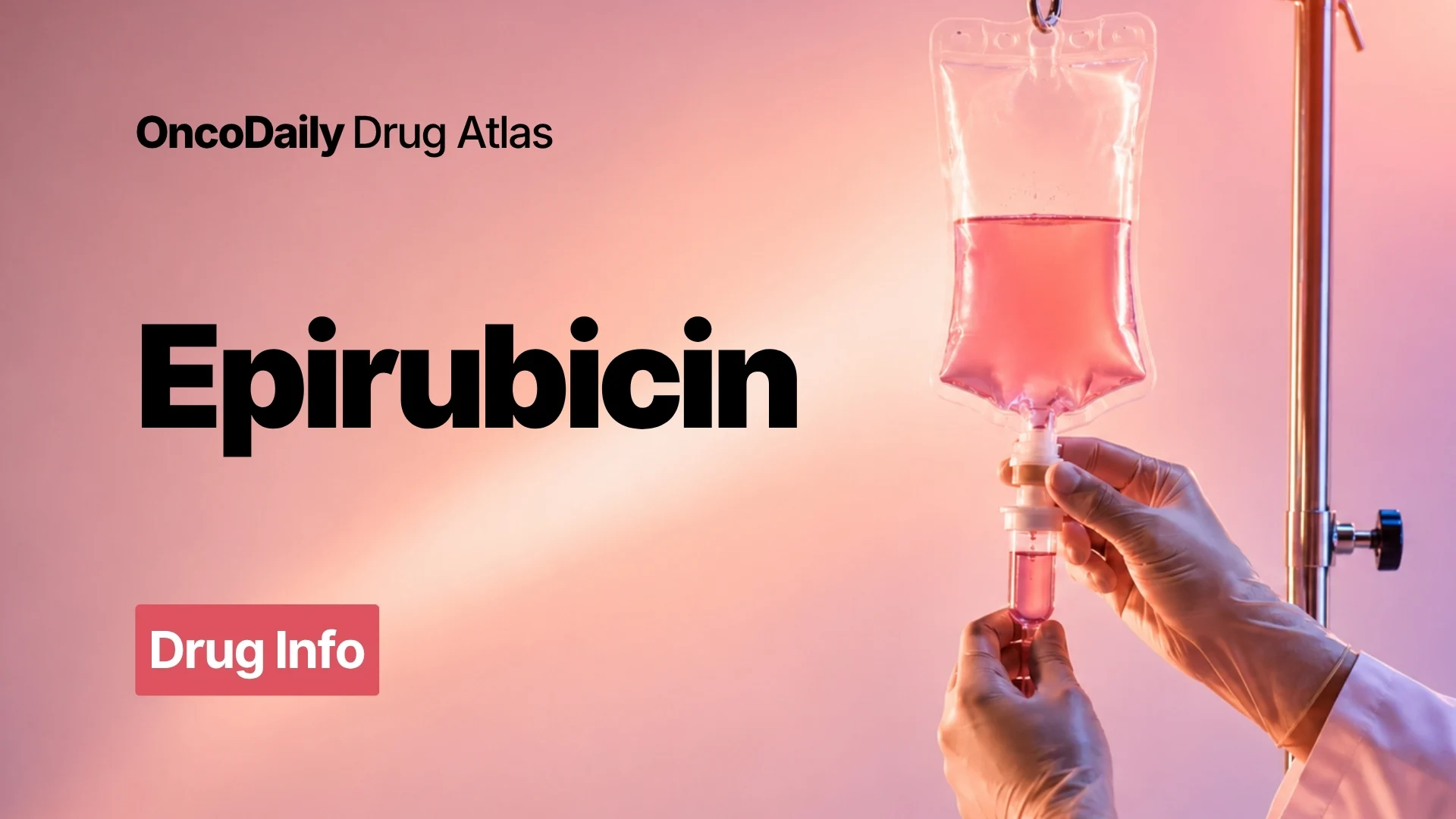 Epirubicin: Mechanism of Action, Dose, Administration, Clinical Uses, and Side Effects