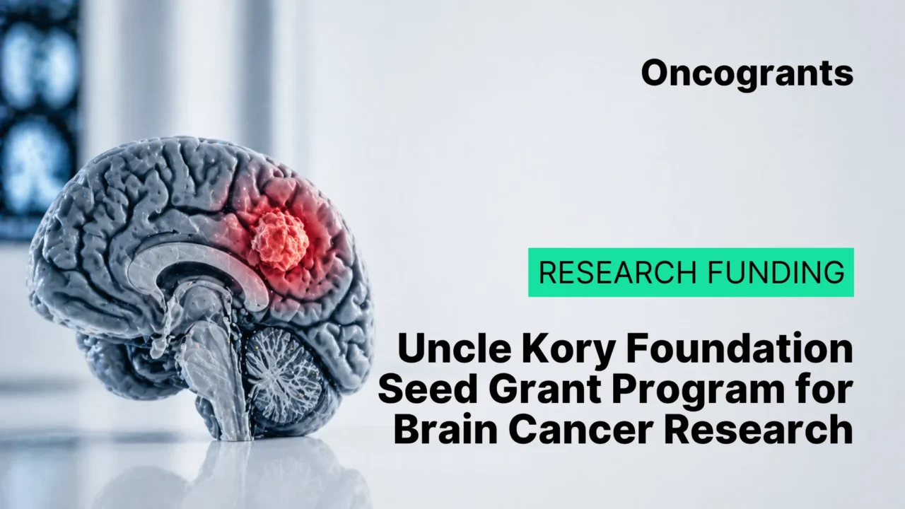 Uncle Kory Foundation Seed Grant Program 2026 for Brain Cancer Research