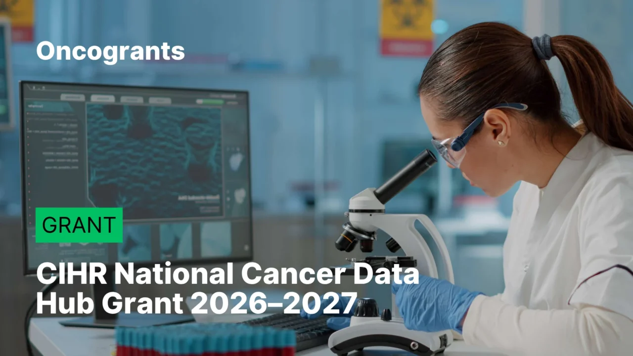 CIHR Team Grant for National Cancer Data and Bio-Resource Coordinating Hub 2026–2027