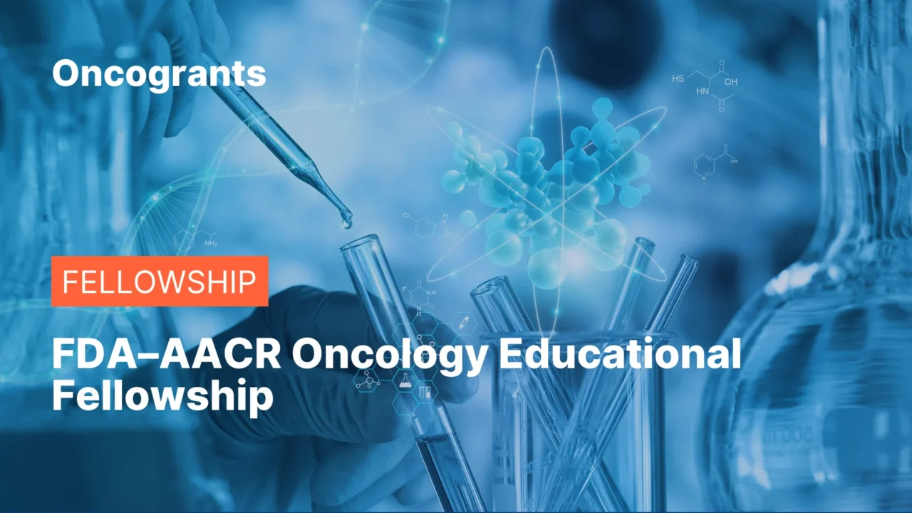FDA–AACR Oncology Educational Fellowship 2026–2027