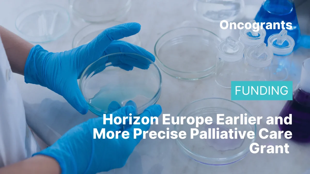 Horizon Europe Earlier and More Precise Palliative Care Grant 2026