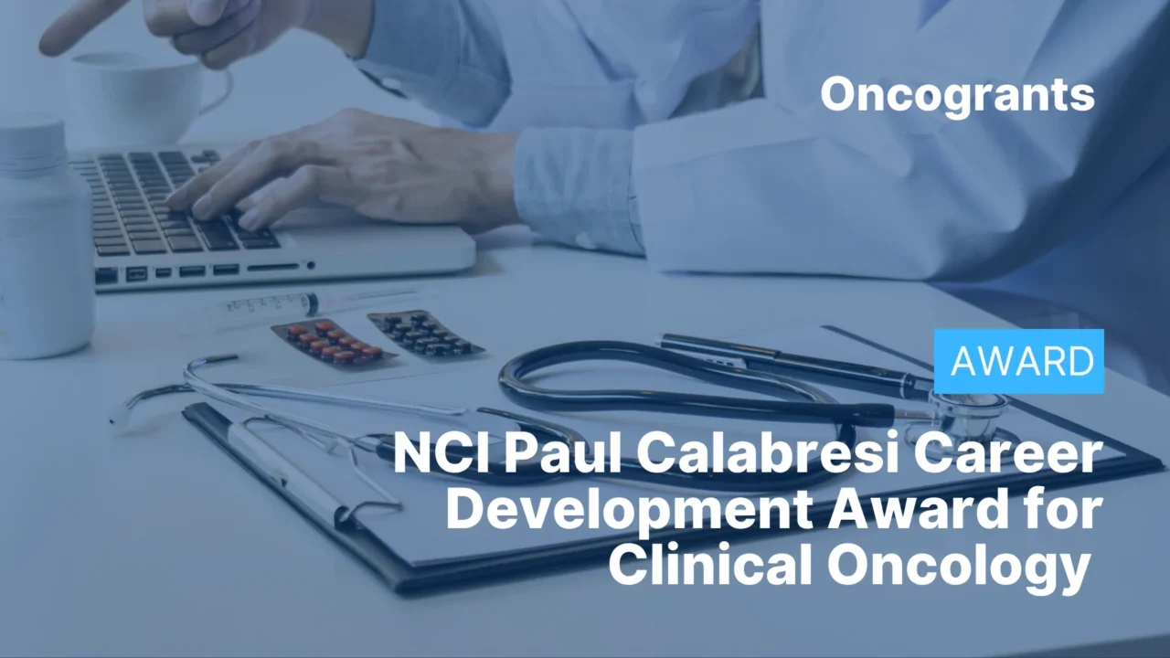NCI Paul Calabresi Career Development Award for Clinical Oncology 2026