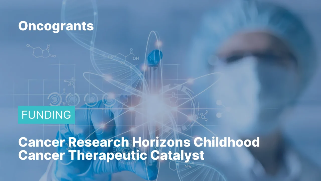 Cancer Research Horizons Childhood Cancer Therapeutic Catalyst 2026