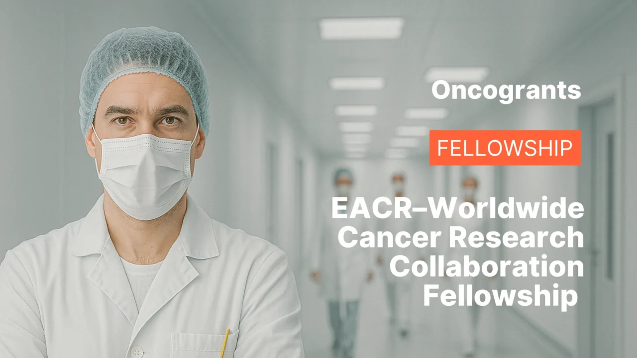 EACR–Worldwide Cancer Research Collaboration Fellowship 2026