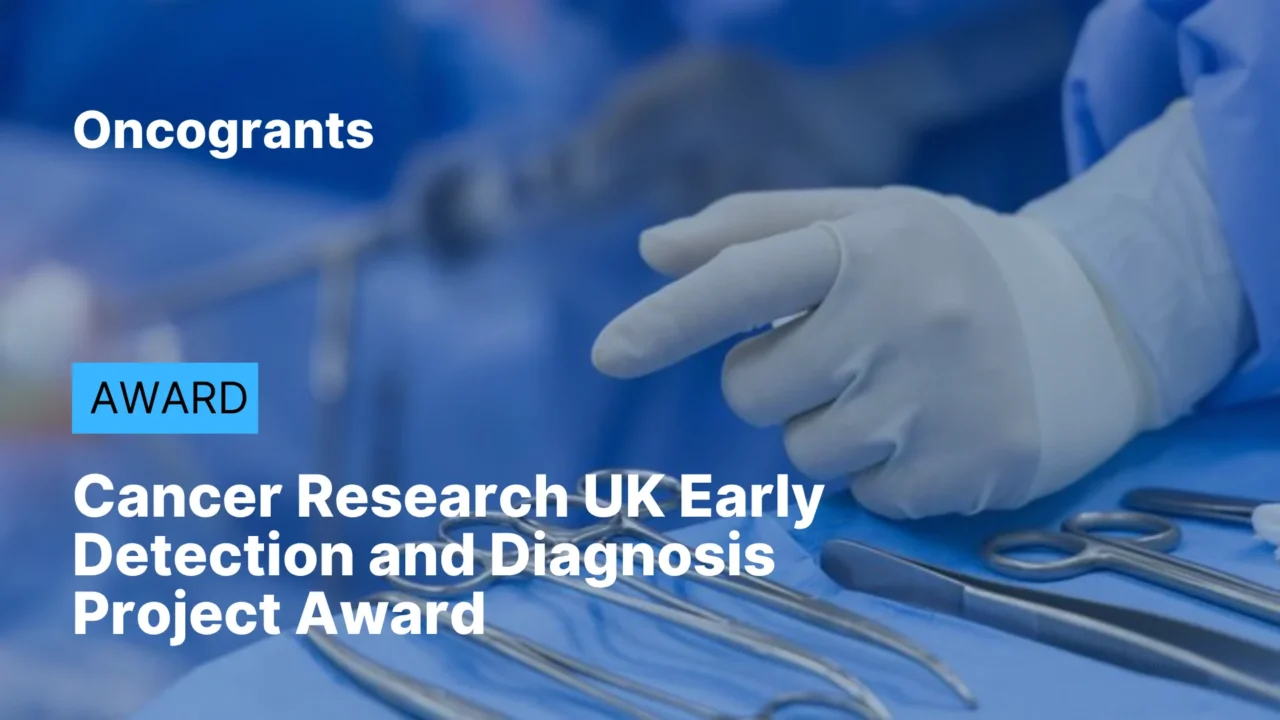 Cancer Research UK Early Detection and Diagnosis Project Award 2026