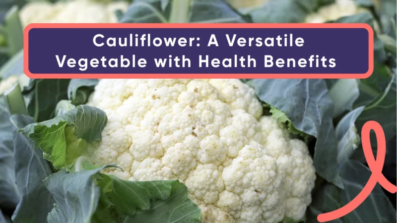 Exploring the Potential Anticancer Properties of Compounds in Cauliflower – AFCR