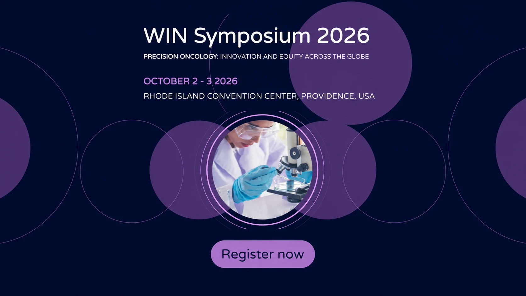WIN Symposium 2026: Precision Oncology - Innovation and Equity Across the Globe 9 WIN Symposium 2026
