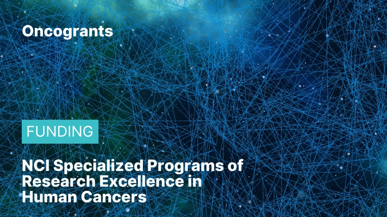 NCI Specialized Programs of Research Excellence in Human Cancers 2026