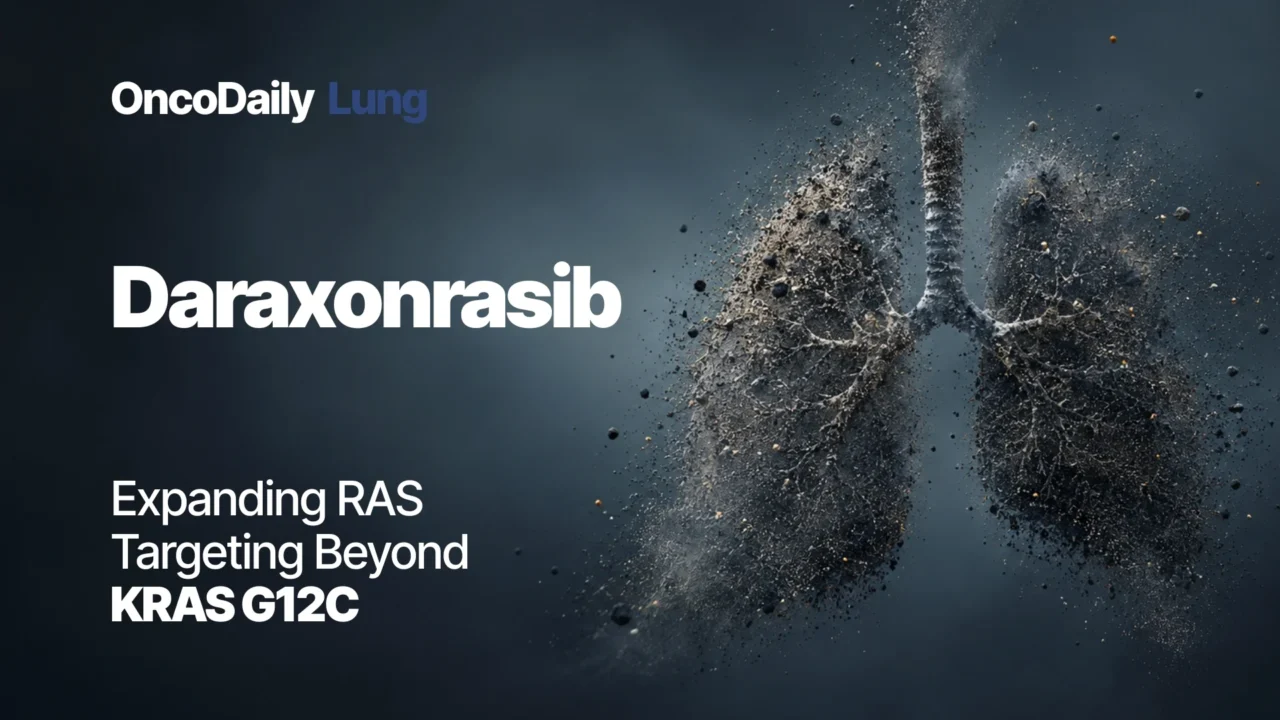 Daraxonrasib Opens a Broader RAS-Targeting Strategy in Previously Treated NSCLC