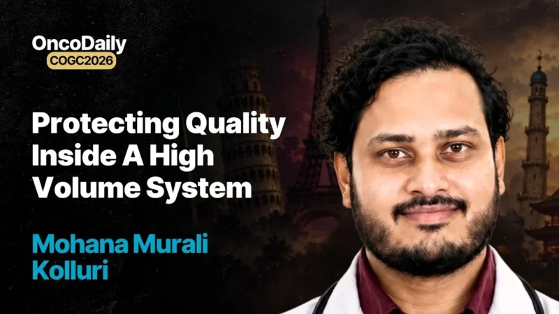 Mohana Murali Kolluri at COGC 2026: How High-Volume Oncology Can Still Deliver Quality Care