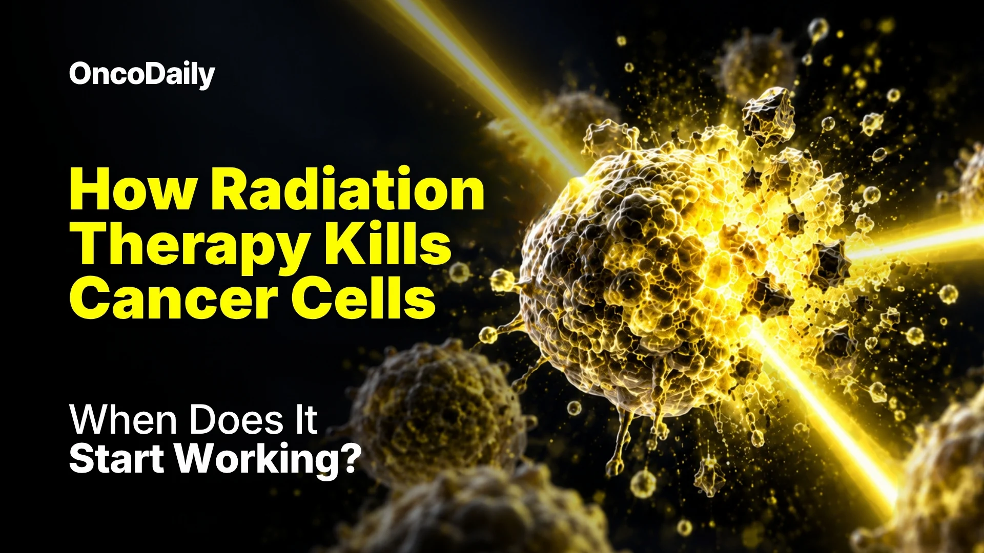 How Radiation Therapy Kills Cancer Cells: When Does It Start Working?